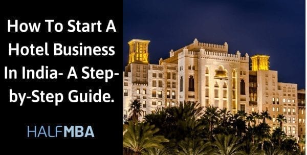 how-to-start-a-hotel-business-in-india-half-mba