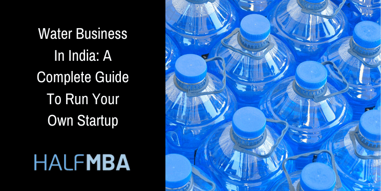 Water Business In India: A Complete Guide To Run Your Own Startup 2