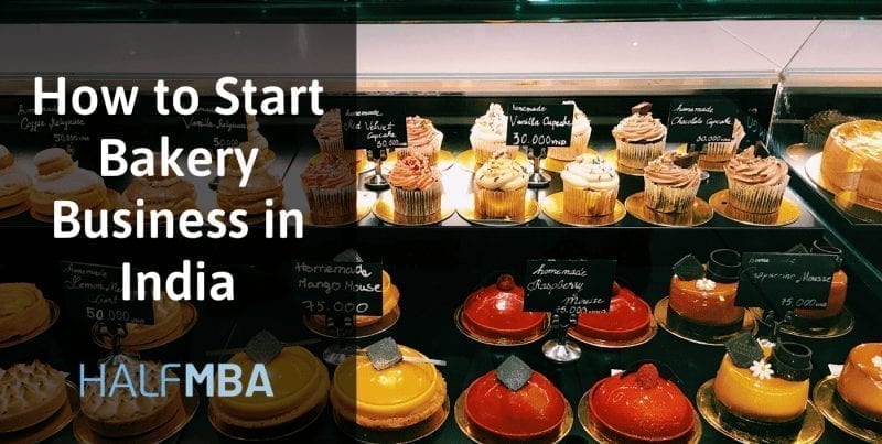 Convert Your Passion For Baking Into A Bakery Business | Half MBA